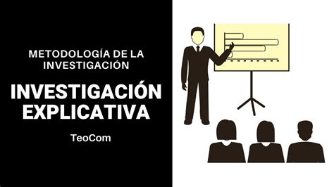 investigación explicativa - métodos de investigación